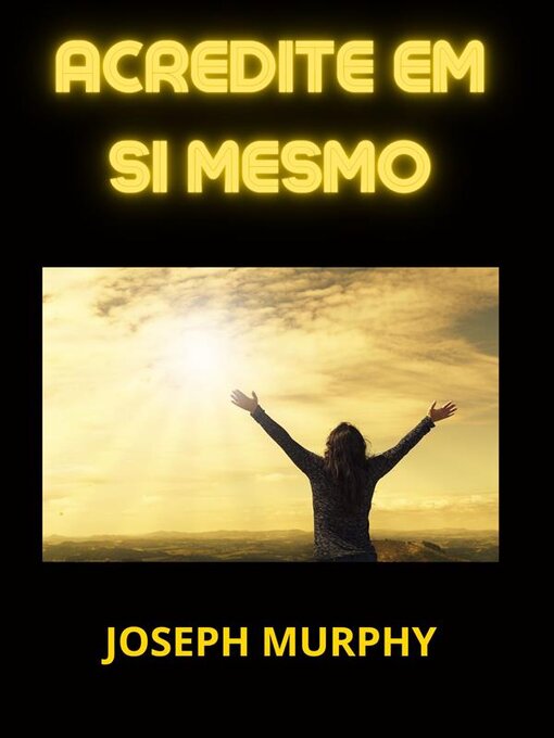 Title details for Acredite em Si mesmo (Traduzido) by Joseph Murphy - Available